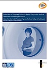 Protection of Pregnant Patients during Diagnostic Medical Exposures to Ionising radiation: Advice from the Health Protection Agency, The Royal College of Radiologists and the College of Radiographers