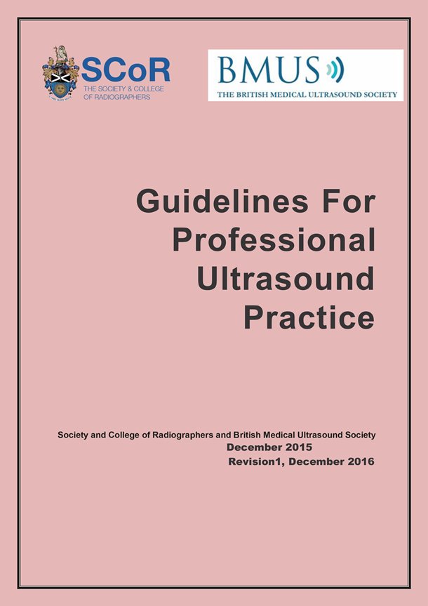 Society and College of Radiographers and British Medical Ultrasound Society: Guidelines for professional ultrasound practice