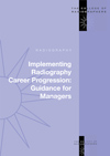 Implementing Radiography Career Progression: Guidance for Managers