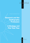 Research & The Radiography Profession: A Strategy & Five Year Plan