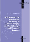 A Framework for Professional Leadership in Clinical Imaging and Radiotherapy & Oncology Services