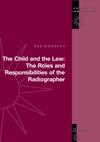 The Child & the Law: The Roles & Responsibilities of the Radiographer
