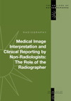 Medical Image Interpretation & Clinical Reporting by Non-Radiologists: The Role of the Radiographer