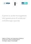 Guidance on the Management and Governance of Additional Radiotherapy Capacity
